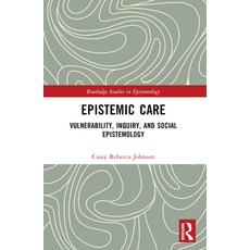 (영문도서) Epistemic Care: Vulnerability Inquiry and Social Epistemology Paperback, Routledge, English, 9781032431628