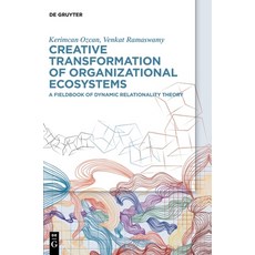 (英文圖書)Creative Transformation of Organizational Ecosystems: A Fieldbook of Dynamic Rel... 精裝版, de Gruyter, 英文