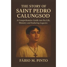 (영문도서)The Story of Saint Pedro Calungsod Paperback, Independently Published, English, 9798269351216