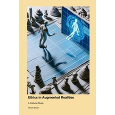 (영문도서) Ethics in Augmented Realities: A Cultural Study Paperback, Montecito Hot Springs, English, 9781779665041