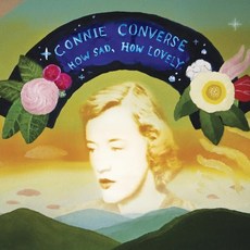 [CD] Connie Converse (코니 콘버스) - How Sad How Lovely