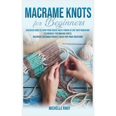 Macramè Knots Book For Beginners: Discover How to Turn your House into a Work of Art with Macramè Te... Hardcover, Charlie Creative Lab, English, 9781801763943