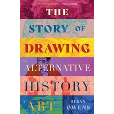 (영문도서) The Story of Drawing: An Alternative History of Art Hardcover, Yale University Press, English, 9780300260472