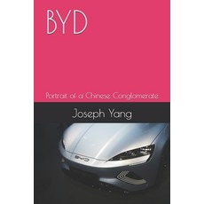 (영문도서)Byd: Portrait of a Chinese Conglomerate Paperback, Independently Published, English, 9798243659376