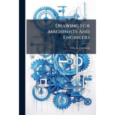 (영문도서)Drawing For Machinists And Engineers Paperback, Hutson Street Press, English, 9781024524925