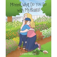 Momma What Do You Do with My Kisses? Paperback, Christian Faith Publishing,..., English, 9781098079581