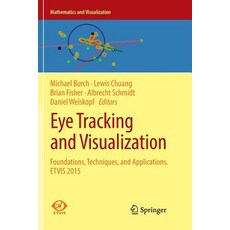 Eye Tracking and Visualization: Foundations Techniques and Applications. Etvis 2015 Paperback, Springer