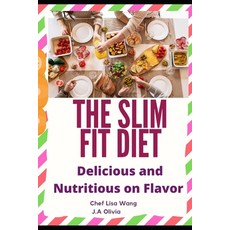 (영문도서) The Slim Fit Diet: Delicious and Nutritious on Flavor Paperback, Independently Published, English, 9798753099242
