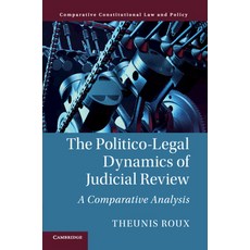 (영문도서) The Politico-Legal Dynamics of Judicial Review Paperback, Cambridge University Press, English, 9781108442329