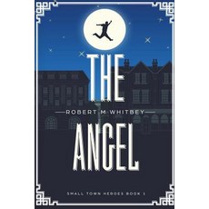 (영문도서) The Angel Paperback, Robert Whitbey, English, 9780692907931