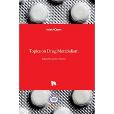 (영문도서) Topics on Drug Metabolism Hardcover, Intechopen, English, 9789535100997