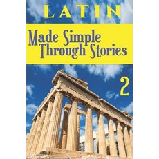 (영문도서) LATIN Made Simple Through Stories - Volume 2 Paperback, Independently Published, English, 9798423052317