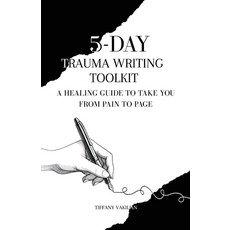 (영문도서)5-Day Trauma Writing Toolkit Paperback, Speak Fire Publishing, English, 9781958978375