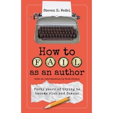 (영문도서) How to Fail as an Author Paperback, Moonhowler Press, English, 9798227704306