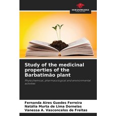 (영문도서)Study of the medicinal properties of the Barbatimão plant Paperback, Our Knowledge Publishing, English, 9786208811983