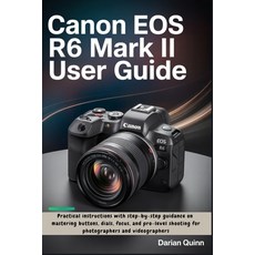 (영문도서)Canon EOS R6 Mark II User Guide: Practical instructions with step-by-step guidan... Paperback, Independently Published, English, 9798268639476