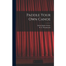 (영문도서) Paddle Your Own Canoe Hardcover, Legare Street Press, English, 9781019347324