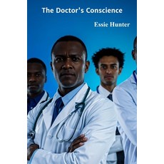 (英文圖書)The Doctor's Conscience: Navigating Patient Autonomy and Physician Responsibilit... 平裝版, Essie Hunter, 英文