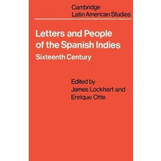 Letters and People of the Spanish Indies:Sixteenth Century, Cambridge University Press