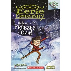 School Freezes Over!:A Branches Book (Eerie Elementary #5), Scholastic Inc