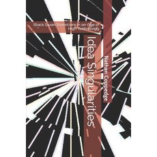 (영문도서) Idea Singularities: Black Swan Inventions in an Age of High Technology Paperback, Independently Published, English, 9798773414643