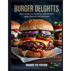 (英文圖書)Burger Delights: Exploring Flavorful Creations and Unique Techniques - Maddie PQ... 平裝版, Independently Published, 英文