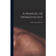 (영문도서) A Manual of Dermatology Hardcover, Legare Street Press, English, 9781017622690