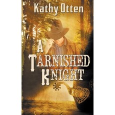 (영문도서) A Tarnished Knight Paperback, Wild Rose Press, English, 9781628300574