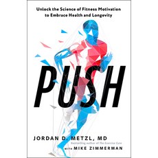 (영문도서)Push: Unlock the Science of Fitness Motivation to Embrace Health and Longevity Paperback, Rodale Books, English, 9781623365882
