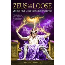 (영문도서)Zeus on the Loose: Unlock Your Child's Cosmic Superpower Paperback, Wessex Astrologer, English, 9781916625310