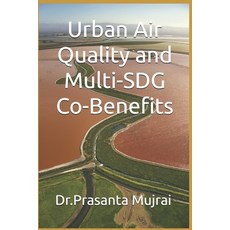 (영문도서)Urban Air Quality and Multi-SDG Co-Benefits Paperback, Independently Published, English, 9798243684972