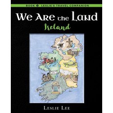 (영문도서) We Are The Land: Ireland Paperback, Leslie Lee Publisher, English, 9780991502240