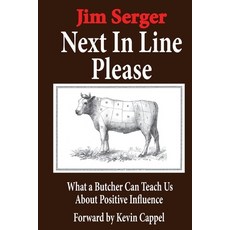 Next In Line Please: What a Butcher Can Teach Us About Positive Influence Paperback, Red Bike Publishing, English, 9781936800339