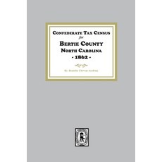 (영문도서) Confederate Tax Census for Bertie County North Carolina 1862 Paperback, Southern Historical Press, English, 9781639143351