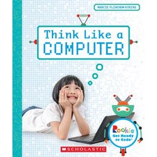 (영문도서) Think Like a Computer (Rookie Get Ready to Code) Paperback, C. Press/F. Watts Trade, English, 9780531137000