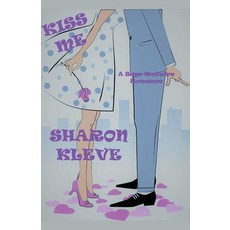 (영문도서) Kiss Me Paperback, Sharon Kleve, English, 9798223667131