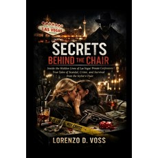 (英文圖書)Secrets Behind the Chair: Inside the Hidden Lives of Las Vegas' Private Confessi... 平裝版, Independently Published, 英文