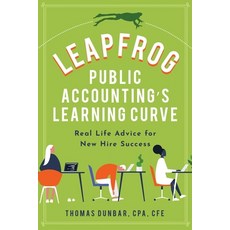 (영문도서) Leapfrog Public Accounting's Learning Curve: Real Life Advice for New Hire Success Paperback, Bonanza Books, English, 9781734626902