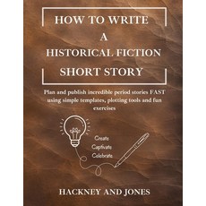 (英文圖書)How To Write A Historical Fiction Short Story: Plan and publish incredible perio... 平裝版, Hackney and Jones, 英文, 平裝本