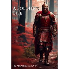 (영문도서) A Soldier's Life: Book 1: Legionnaire Paperback, Independently Published, English, 9798879836646
