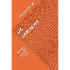 (영문도서) MS Unmasked: Navigating the Complexities of an Unseen Enemy Paperback, Independently Published, English, 9798877480209