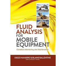 (영문도서) Fluid Analysis for Mobile Equipment: Condition Monitoring and Maintenance Hardcover, Industrial Press, English, 9780831136918