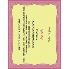 (英文圖書)Wright Family Records. Buckingham County Virginia. Births 1853-1896 Marriages... 平裝版, Heritage Books, 英文