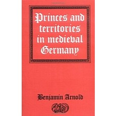 Princes and Territories in Medieval Germany, Cambridge University Press