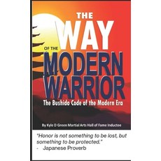 (영문도서)The Way of the Modern Warrior: The Bushido Code of the Modern Era Paperback, Independently Published, English, 9798343569988
