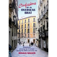 (영문도서) Confessions of an Overseas Brat: Growing up in Europe during the 1960s and early 70s Paperback, Createspace Independent Pub..., English, 9781727326178