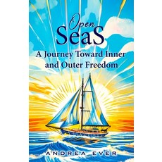 (영문도서)Open Seas: A Journey Toward Inner and Outer Freedom Paperback, Independently Published, English, 9798280175679