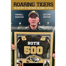 (英文圖書)Roaring Tigers: The History Of Southern Columbia Football 平裝版, Sunbury Press, Inc., 英文