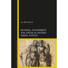 (영문도서)Revenge Punishment and Anger in Ancient Greek Justice Paperback, English, 9781350451582, Bloomsbury Academic English, 9781350451582, Bloomsbury Academic