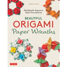 Beautiful Origami Paper Wreaths: Handmade Japanese Decorations for Every Occasion Paperback, Tuttle Publishing, English, 9784805315606